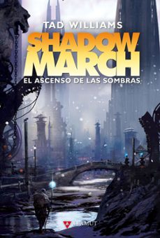 shadowmarch 3: el ascenso de las sombras-tad williams-9788498890891