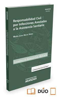 responsabilidad civil por infecciones asociadas a la asistencia sanitaria-maria luisa arcos vieira-9788498989991