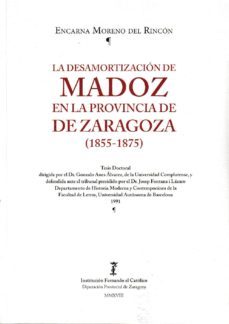 la desamortizacion de madoz en la provincia de zaragoza-encarna moreno del rincon-9788499115191