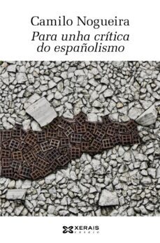 por unha critica do españolismo-camilo nogueira-9788499143491