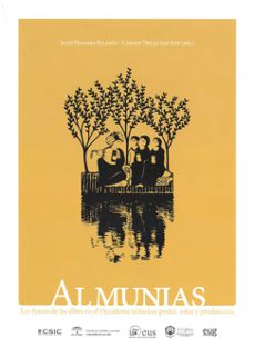 almunias: las fincas de las elites en el occidente islamico: poder, solaz y produccion-9788499273891