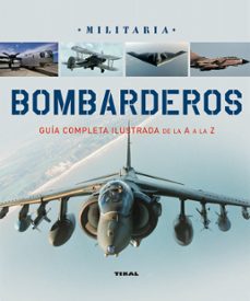 bombarderos: guia completa ilustrada de la a a la z-9788499280691