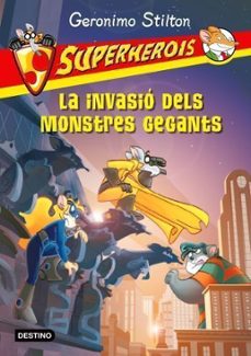 stilton superherois: la invasio dels monstres gegants-9788499321691
