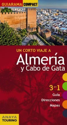 un corto viaje a almeria y cabo de gata 2015 (guiarama compact)-9788499356891