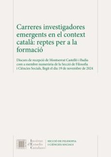 carreres investigadores emergents en el context catala : reptes p er a la formacio-montserrat castello i badia-9788499657691