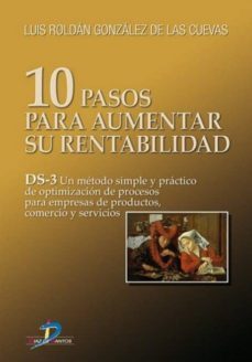10 pasos para aumentar su rentabilidad ds-3 (ebook)-l. roldan gonzalez de las cuevas-9788499696591