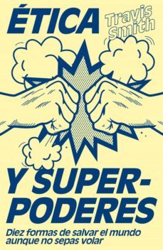 etica y superpoderes (ebook)-travis smith-9788499987491
