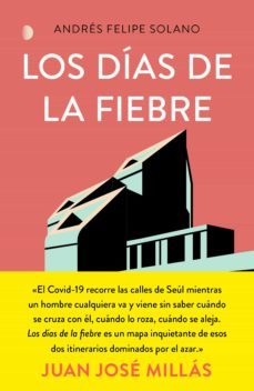 los dias de la fiebre (ebook)-andres felipe solano mendoza-9788499988191