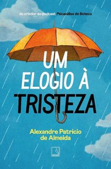 um elogio a tristeza (ebook)-alexandre patricio de almeida-9788501923691