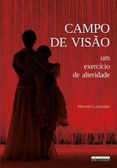 campo de visão: um exercício de alteridade (ebook)-marcelo lazzaratto-9788526818491