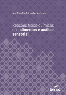 reaçes fisico-quimicas dos alimentos e analise sensorial (ebook)-ana cláudia guimarães antunes-9788539649891
