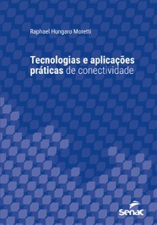 tecnologias e aplicaçes praticas de conectividade (ebook)-raphael hungaro moretti-9788539650491