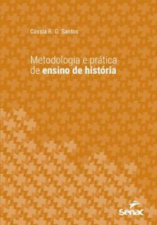 metodologia e pratica de ensino de historia (ebook)-cassia regina gonçalves dos santos-9788539652891