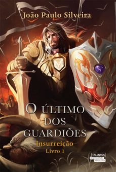 o último dos guardiões - insurreição (ebook)-joao paulo silveira-9788542806991