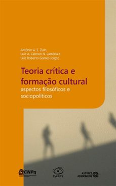 teoria critica e formaço cultural (ebook)-antônio a. s. zuin-lastória e luiz roberto gomes-9788574964591