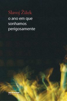 o ano em que sonhamos perigosamente (ebook)-slavoj zizek-9788575592991