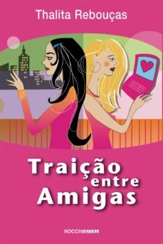 traiço entre amigas (ebook)-thalita rebouças-9788581223391