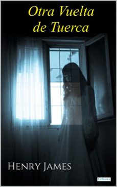 otra vuelta de tuerca (ebook)-henry james-9788583864691