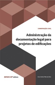 administração da documentação legal para projetos de edificações (ebook)-ana cristina melo da silva-9788583937791