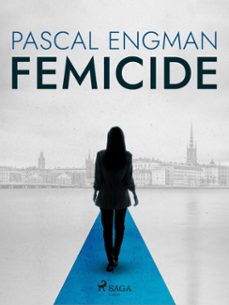 femicide: the new shocking scandinavian thriller (vanessa frank, 1) (ebook)-pascal engman-9788727172491