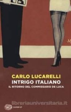 intrigo italiano. il ritorno del commissario de luca-9788806236991