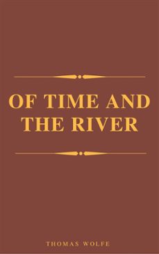 of time and the river (complete version, best navigation, active toc) (a to z classics) (ebook)-thomas wolfe-9788827547991
