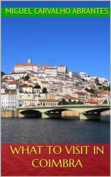 what to visit in coimbra (ebook)-9788829541591