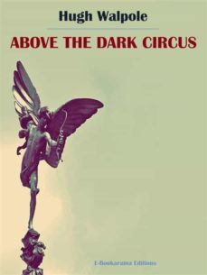 above the dark circus (ebook)-hugh walpole-9788835330691