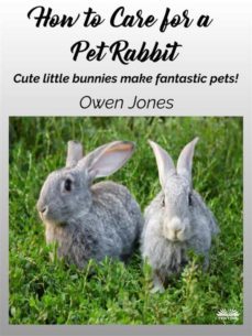 how to care for a pet rabbit (ebook)-owen jones-9788835444091