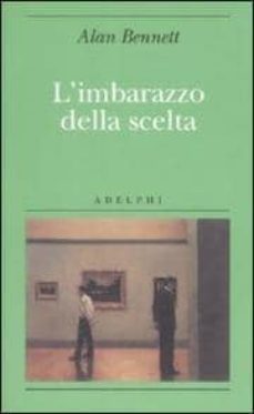 l imbarazzo della scelta-alan bennet-9788845923791