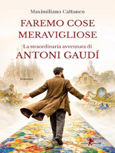 faremo cose meravigliose-maximiliano cattaneo-9788892969391