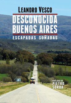 desconocida buenos aires. escapadas soñadas (ebook)-leandro vesco-9789500211291