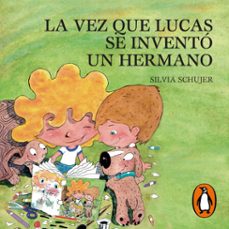 la vez que lucas se invento un hermano (audiolibro)-silvia schujer-9789500768191