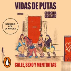 vidas de putas. calle, sexo y mentiritas (audiolibro)-georgina orellano-9789500774291