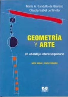 geometria y arte: un abordaje interdisciplinario-maria a. gandfulfo-9789505503391