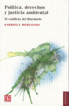 politica, derechos y justicia ambiental-gabriela merlinsky-9789505579891