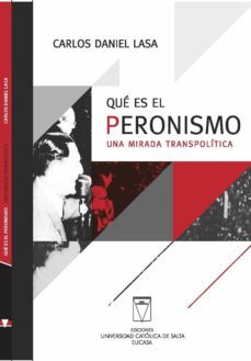 que es el peronismo. una mirada transpolitica (ebook)-carlos daniel lasa-9789506231491
