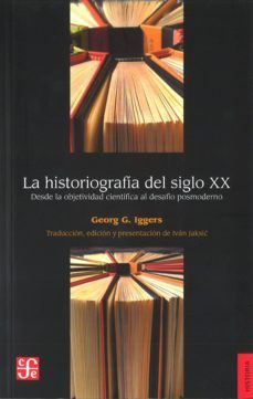 la historiografia del siglo xx-georg g. iggers-9789562890991