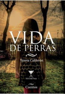 vida de perras (ebook)-teresa calderón gonzález-9789563382891