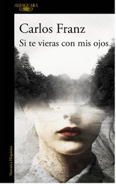si te vieras con mis ojos (ebook)-carlos franz-9789569583391