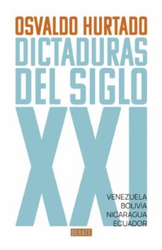dictaduras del siglo xxi (ebook)-osvaldo hurtado-9789585132191