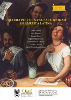 cultura politica y subalternidad en america latina (ebook)-james sanders-ishita banerjee-saurabh dube-9789586604291