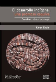 el desarrollo indígena, una promesa esquiva (ebook)-karen engle-9789586654791