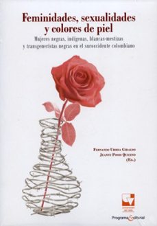 feminidades, sexualidades y colores de piel (ebook)-fernando urrea giraldo-jeanny posso quiceno-9789587653991