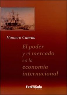 el poder y el mercado en la economia internacional (ebook)-9789587720891