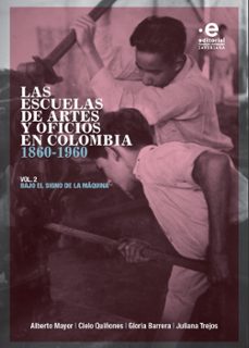 las escuelas de artes y oficios en colombia 1860-1960 (ebook)-9789587818291