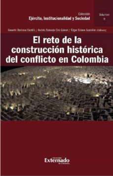 el reto de la construccion historica del conflicto en colombia (ebook)-gerardo barbosa castillo-andres rolando ciro gomez-edgar solano gonzalez-9789587903591