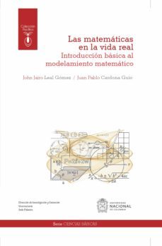las matematicas en la vida real: introduccion basica al modelamiento matematico (ebook)-john jairo leal gomez-juan pablo cardona guio-9789587943191