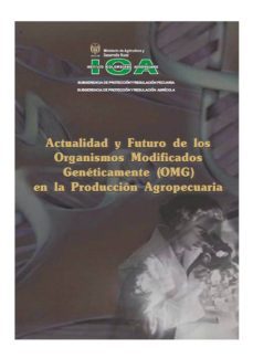 actualidad y futuro de los organismos modificados geneticamente (omg) en la produccion agropecuaria (ebook)-9789588214191