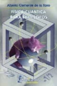 fisica cuantica para filo-sofos (2ª ed.)-alberto clemente de la torre-9789681661991